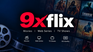 9xflix: Movies, Web Series, 1080p Downloads & More